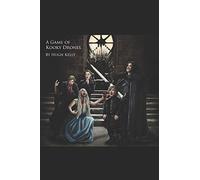 A Game Of Kooky Drones: A funny Game of Thrones parody book that'll solve any animosity you have with the iconic HBO series, season 8, and longing hunger pains for a prequel