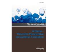 A Game-Theoretic Perspective on Coalition Formation (Lipsey Lectures)
