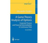 A Game Theory Analysis of Options: Corporate Finance and Financial