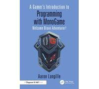 A Gamer's Introduction to Programming with MonoGame : Welcome Brave Adventurer!