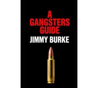 A Gangsters Guide: Jimmy Burke: 20