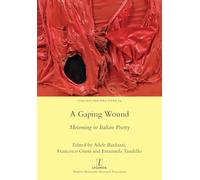 A Gaping Wound: Mourning in Italian Poetry: 54 (Italian Perspectives)