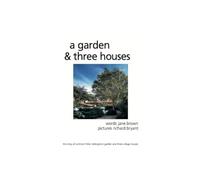 A Garden and Three Houses: The story of Architect Peter Aldington's garden and three village houses