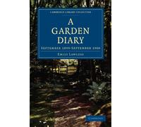 A Garden Diary: September 1899-September 1900 (Cambridge Library Collection - British and Irish History, 19th Century)
