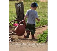 A Garden Experience: Growing Organic