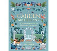 A Garden Miscellany: An Illustrated Guide to the Elements of the Garden