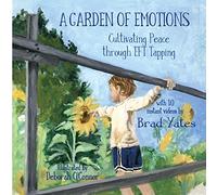 A Garden of Emotions: Cultivating Peace through EFT Tapping