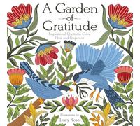 A Garden of Gratitude: Inspirational Quotes to Color, Heal, and Empower