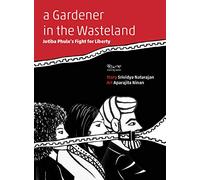 A Gardener in the Wasteland: Jotiba Phule's Fight for Liberty