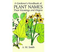 A Gardener's Handbook of Plant Names: Their Meanings and Origins (Adult Coloring)
