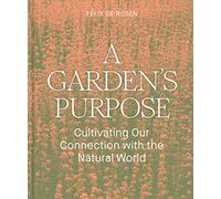 A Garden's Purpose: Cultivating Our Connection to the Natural World