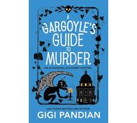 A Gargoyle's Guide to Murder: An Accidental Alchemist Mystery: 9