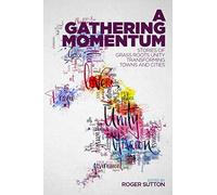 A Gathering Momentum: Stories of Christian Unity Transforming Our Towns and Cities