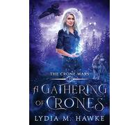 A Gathering of Crones: 2 (The Crone Wars)