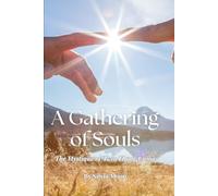 A Gathering of Souls: The Mystique of Twin Flame Union: 7 (Mystical Metaphysical Love)