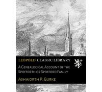 A Genealogical Account of the Spofforth or Spofford Family