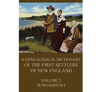 A genealogical dictionary of the first settlers of New England, Volume 2: Surnames D-J