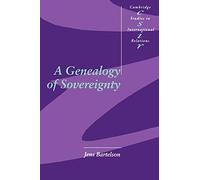 A Genealogy of Sovereignty: 39 (Cambridge Studies in International Relations, Series Number 39)