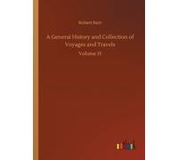 A General History and Collection of Voyages and Travels : Volume 15