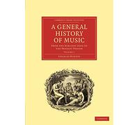 A General History of Music: From the Earliest Ages to the Present Period: Volume 1 (Cambridge Library Collection - Music)