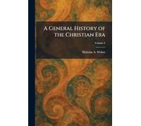 A General History of the Christian Era