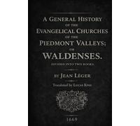 A General History of the Evangelical Churches of the Piedmont Valleys; or WALDENSES