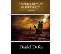 A General History of the Pyrates: (Illustrated)