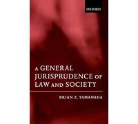 A General Jurisprudence of Law and Society (Oxford Socio-Legal Studies)