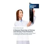 A General Overview of Kidney and Urinary Tract Problems: in Patients with Kidney and Ureter Stones Based on Radiological and Clinical Examinations