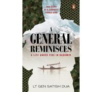 A General Reminisces: A Life Under Fire in Kashmir