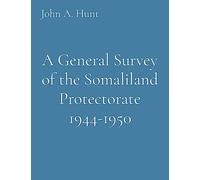 A General Survey of the Somaliland Protectorate 1944-1950