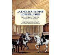 A General System of Horsemanship: Conversations with Horses in Their Language