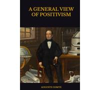 A GENERAL VIEW OF POSITIVISM