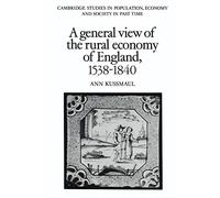 A General View of the Rural Economy of England, 1538-1840: 11 (Cambridge Studies in Population, Economy and Society in Past Time, Series Number 11)