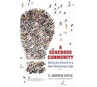 A Generous Community: Being the Church in a New Missionary Age
