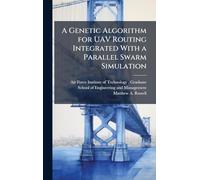 A Genetic Algorithm for UAV Routing Integrated With a Parallel Swarm Simulation