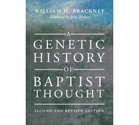 A Genetic History of Baptist Thought: Second and Revised Edition