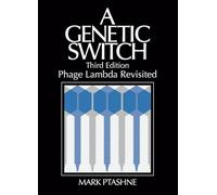 A Genetic Switch: Phage Lambda Revisited (Ptashne, a Genetic Switch)