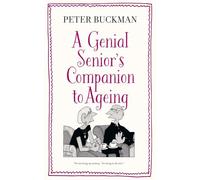 A Genial Senior's Companion to Ageing
