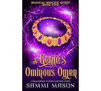 A Genie's Ominous Omen: A Paranormal Women's Fiction Novel: 5 (Magical Midlife Quest)