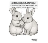 A Gentle Adult Coloring Book Moments of Calm to Share with Kids. Adorable Rabbit Collection: Cute Rabbit Gesture Collection for A Relaxing ... for Adults and Teens to Support Stress Re