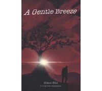 A Gentle Breeze: Living with depression