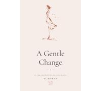 A Gentle Change: A Perimenopause Journal