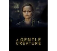 A Gentle Creature