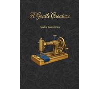 A Gentle Creature: A story about how a tyrant husband drove his wife to suicide | New Translation