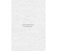 A Gentle Grief Journal for Hard Seasons