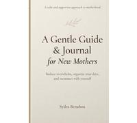 A Gentle Guide & Journal for New Mothers: Supporting you with care, from real postpartum experience, one step at a time.