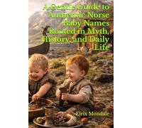 A Gentle Guide to Authentic Norse Baby Names Rooted in Myth, History, and Daily Life