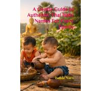 A Gentle Guide to Authentic Thai Baby Names For Every Family
