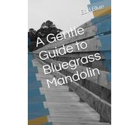 A Gentle Guide to Bluegrass Mandolin